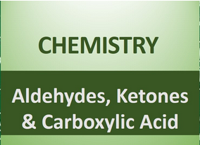 Chapter 12: Aldehydes, Ketones, and Carboxylic Acids